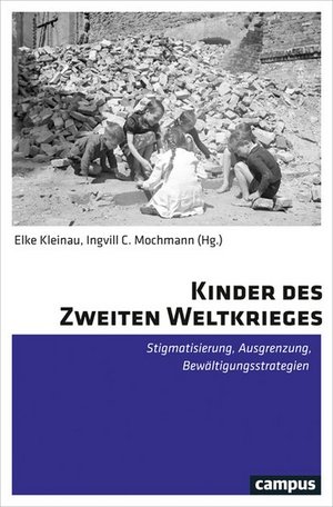 Cover: 2015: “Besatzungskinder und Wehrmachtskinder – Auf der Suche nach Identität und Resilienz“ | Elke Kleinau und Ingvill C. Mochmann (Hrsg.), 7. - 8. Mai, 2015, Campus